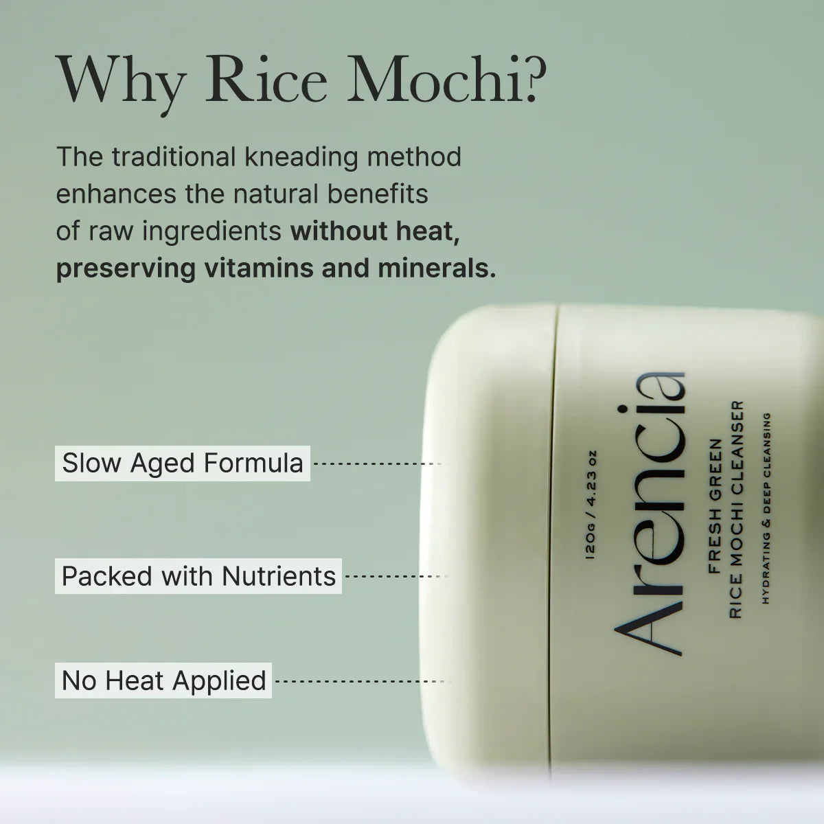Arencia Fresh Green Rice Mochi Cleanser – Slow Aged Formula packed with nutrients, no heat applied
